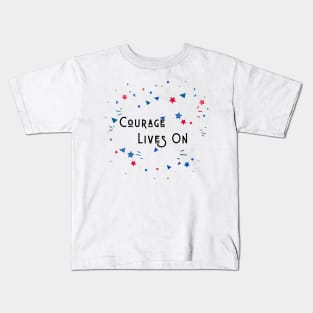 Courage Lives On Kids T-Shirt